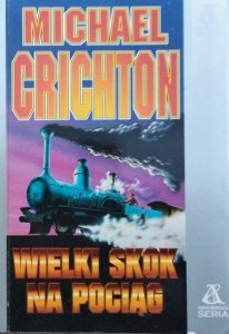 Michael Crichton • Wielki skok na pociąg
