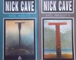 Nick Cave • Król Inkaust. Król Inkaust II