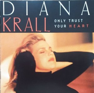 Diana Krall • Only Trust Your Heart • CD
