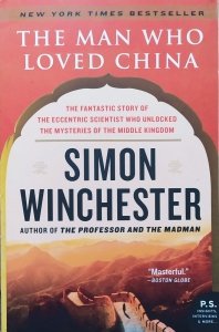 Simon Winchester • The Man Who Loved China