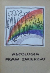 red. Wojciech Owczarz • Antologia praw zwierząt