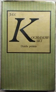 Jan Kochanowski • Dzieła polskie [Złota Seria]