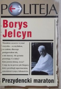 Borys Jelcyn • Prezydencki maraton