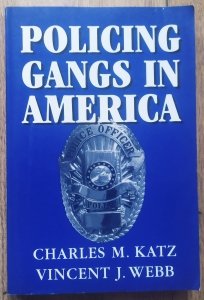 Charles Katz, Vincent Webb • Policing Gangs in America