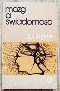 Jan Trąbka • Mózg a świadomość