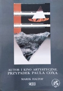 Marek Haltof • Autor i kino artystyczne. Przypadek Paula Coxa