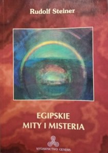 Rudolf Steiner • Egipskie mity i misteria 