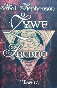 Neal Stephenson • Żywe srebro Tom I