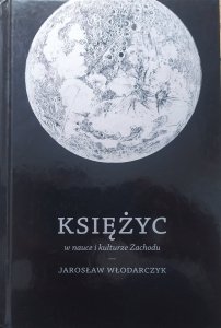 Jarosław Włodarczyk • Księżyc w nauce i kulturze Zachodu