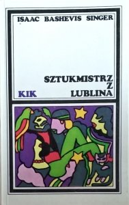 Isaac Bashevis Singer • Sztukmistrz z Lublina [Nobel 1978]