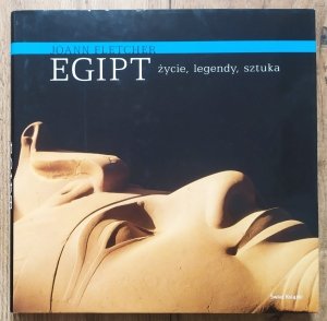 Joann Fletcher • Egipt. Życie, legendy, sztuka