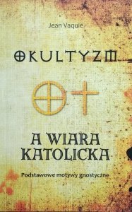 Jean Vaquie • Okultyzm a wiara katolicka