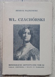 Henryk Piątkowski • Władysław Czachórski / Monografie Artystyczne tom XI / 1927