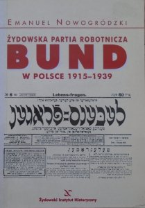 Emanuel Nowogródzki • Żydowska Partia Robotnicza Bund w Polsce 1915-1939