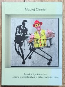 Paweł Konjo Konnak - fenomen uczestnictwa w sztuce współczesnej