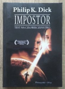 Philip K. Dick • Impostor. Test na człowieczeństwo