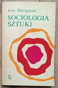 Jean Duvignaud • Socjologia sztuki