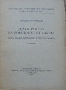Mieczysław Małecki • Język polski na południe od Karpat (Spisz, Orawa, Czadeckie, wyspy językowe)