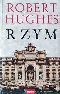 Robert Hughes • Rzym