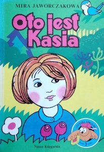 Mira Jaworczakowa • Oto jest Kasia