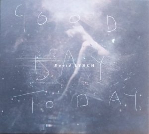 David Lynch • Good Day Today • CD