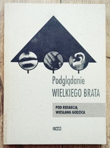 red. Wiesław Godzic • Podglądanie Wielkiego Brata