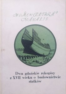 Nomenclatura Navalis. Dwa gdańskie rękopisy z XVII wieku o budownictwie statków