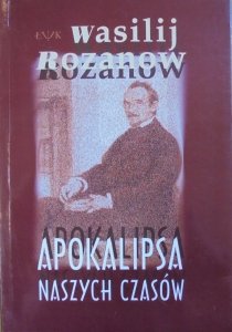 Wasilij Rozanow • Apokalipsa naszych czasów