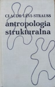 Claude Levi-Strauss • Antropologia strukturalna