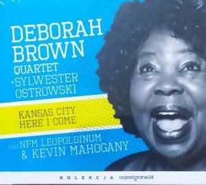 Deborah Brown Quartet + Sylwester Ostrowski • Kansas City Here I Come • CD 
