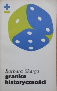 Barbara Skarga • Granice historyczności