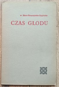Marta Reszczyńska-Stypińska • Czas głodu [dedykacja autorska]