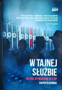Kacper Śledziński • W tajnej służbie. Wojna wywiadów w II RP