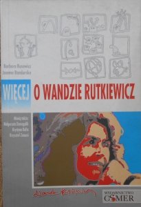 Barbara Rusowicz, Joanna Bandurska • Więcej o Wandzie Rutkiewicz