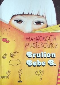 Małgorzata Musierowicz • Brulion Bebe B