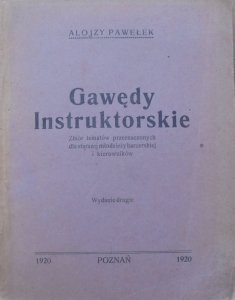 Alojzy Pawełek • Gawędy instruktorskie. Zbiór tematów przeznaczonych dla starszej młodzieży harcerskiej i kierowników [1920]