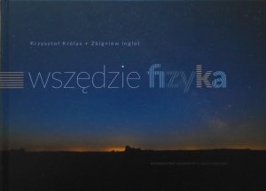 Krzysztof Królas, Zbigniew Inglot • Wszędzie fizyka