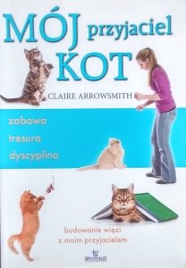 Claire Arrowsmith • Mój przyjaciel kot