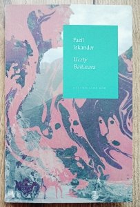 Fazil Iskander • Uczty Baltazara