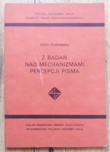 Anna Grabowska • Z badań nad mechanizmami percepcji pisma