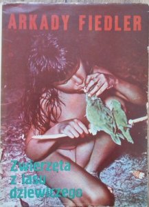 Arkady Fiedler • Zwierzęta z lasu dziewiczego
