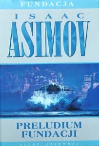 Isaac Asimov • Preludium Fundacji