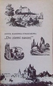 Janina Kamionka-Straszakowa • Do ziemi naszej. Podróże romantyków 