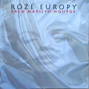 Róże Europy • Krew Marilyn Monroe • CD