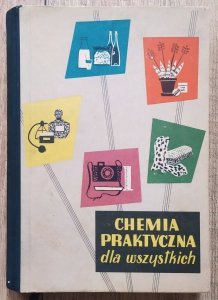 praca zbiorowa • Chemia praktyczna dla wszystkich