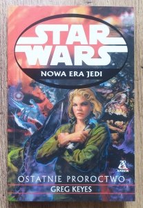 Greg Keyes • Star Wars. Ostatnie proroctwo