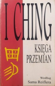 Sam Reifler • I Ching. Księga przemian według Sama Reiflera