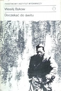 Wasilij Bykow • Doczekać do świtu