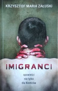 Krzysztof Maria Załuski • Imigranci