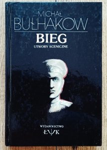 Michaił Bułhakow • Bieg. Utwory sceniczne